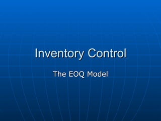 Inventory Control The EOQ Model 