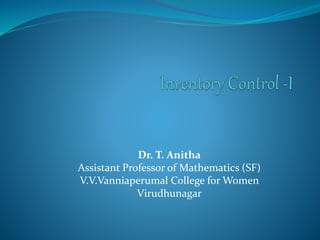Dr. T. Anitha
Assistant Professor of Mathematics (SF)
V.V.Vanniaperumal College for Women
Virudhunagar
 