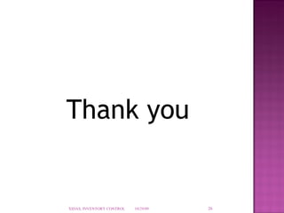 Thank you 10/29/09 XIDAS, INVENTORY CONTROL 