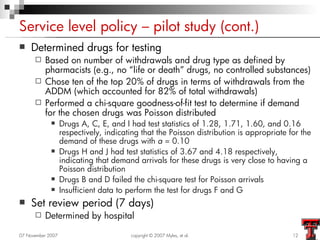 Service level policy – pilot study (cont.)
   Determined drugs for testing
         Based on number of withdrawals and d...