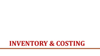 INVENTORY & COSTING
 