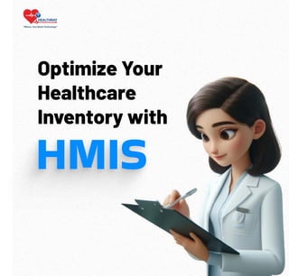 HMIS
Optimize Your

Healthcare
Inventory with
 