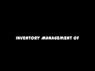 Inventory Management Of
 