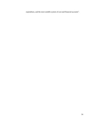 54
expenditure, and the most suitable system of cost and financial accounts .
 