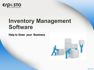 Inventory Management
Software
Help to Graw your BusinessHelp to Graw your Business
 
