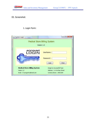 Sales and Inventory Management    Group 2-C0907i - FPT-Aptech




III. Screenshot:




            1. Login Form:




                                          53
 