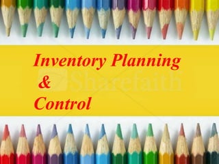 Inventory Planning 
& 
Control 
 