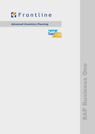Advanced Inventory Planning




                              SAP Business One
 
