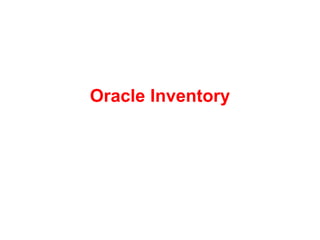 Oracle Inventory
 