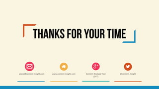 pland@content-insight.com @content_insightwww.content-insight.com Content Analysis Tool
(CAT)
 