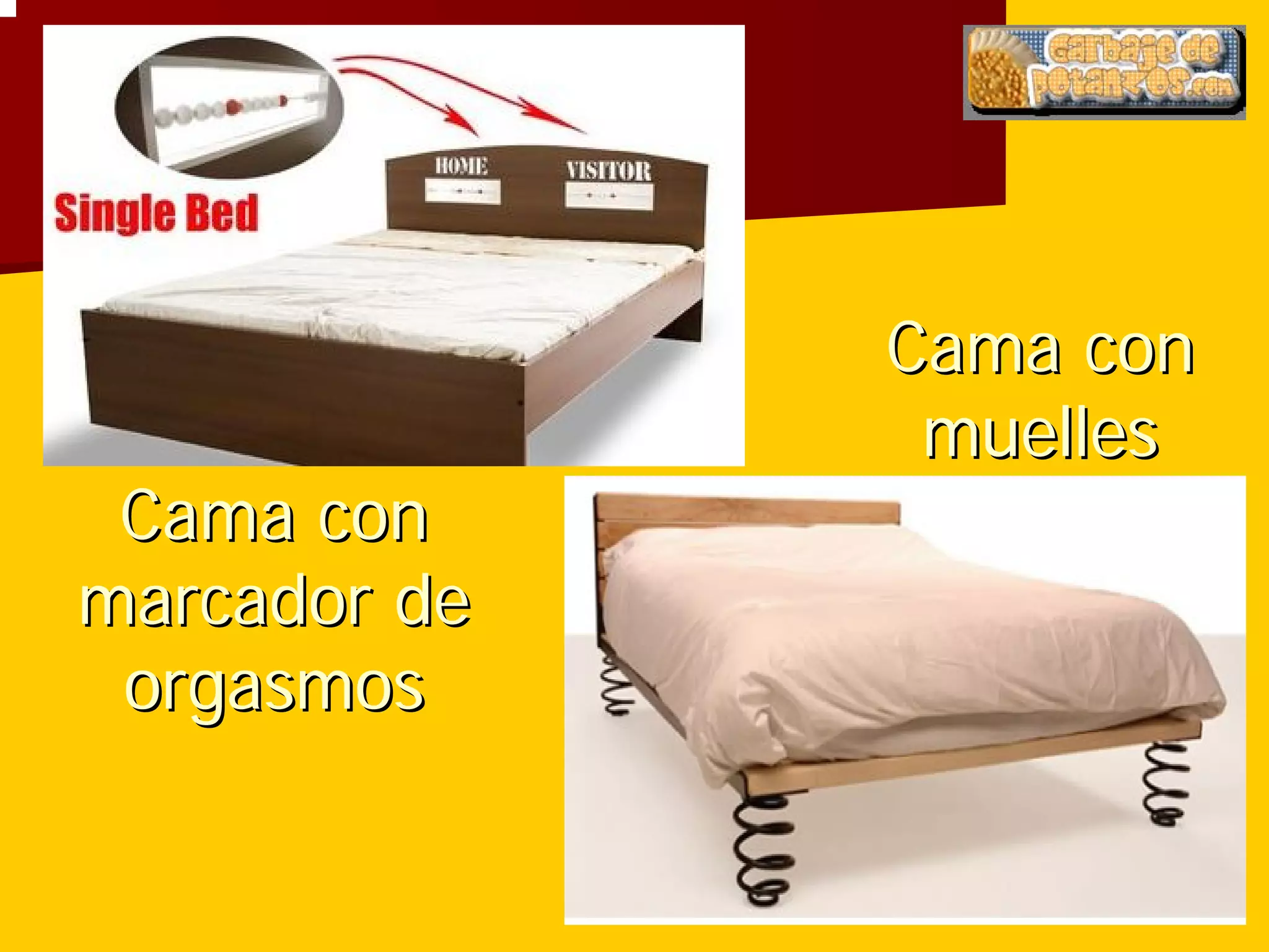 Cama con
               muelles
 Cama con
marcador de
 orgasmos
 
