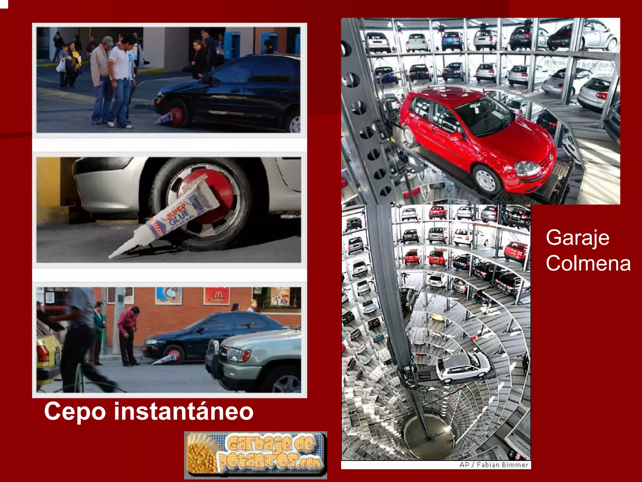 Garaje
                   Colmena




Cepo instantáneo
 