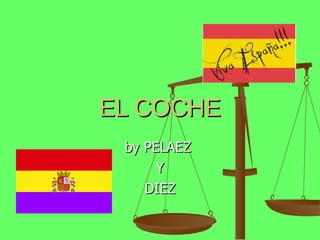EL COCHE by PELAEZ  Y DIEZ 