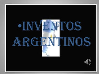 INVENTOS ARGENTINOS 