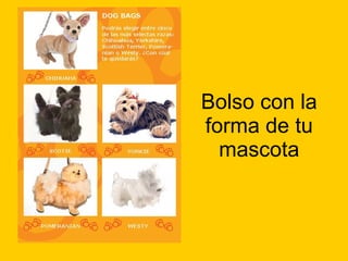 Bolso con la forma de tu mascota 