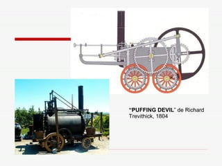“ PUFFING DEVIL ” de Richard Trevithick, 1804 