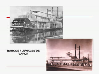 BARCOS FLUVIALES DE VAPOR 