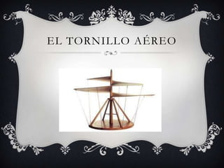 EL TORNILLO AÉREO