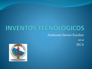 Anderson Steven Escobar
10-a
IECA
 