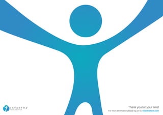 TM 
TECHNOLOGIES PVT. LTD. 
Thank you for your time! 
For more information please log on to: inventratech.com 
