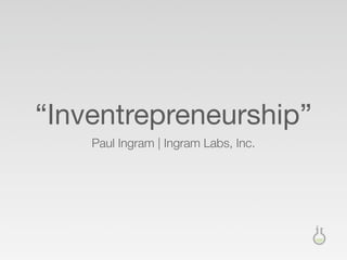 Inventrepreneurship by Paul Ingram
