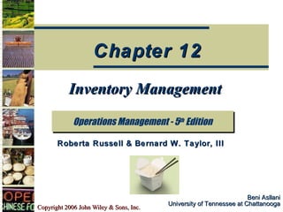 Beni Asllani University of Tennessee at Chattanooga Inventory Management Operations Management - 5 th  Edition Chapter 12 Roberta Russell & Bernard W. Taylor, III 