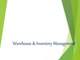 Warehouse & Inventory Management
1
 