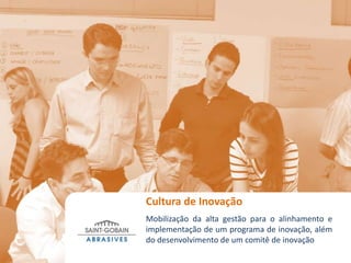 Cultura de Inovação
     Mobilização da alta gestão para o alinhamento e
     implementação de um programa de inovação, além
     do desenvolvimento de um comitê de inovação
© 2010 Inventta – Todos os direitos              47
           reservados.
 