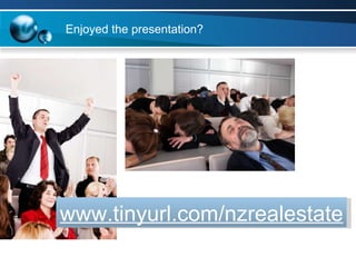 Enjoyed the presentation? www.tinyurl.com/nzrealestate 