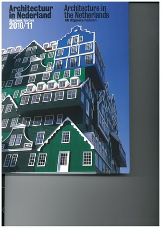7
                                             1~1111111111~11111


Architectuur Architecture in
        land   the Netherlands
                  Uitgevers/Publishers
 