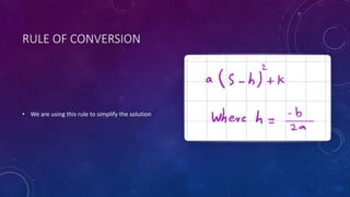 RULE OF CONVERSION
• We are using this rule to simplify the solution
 