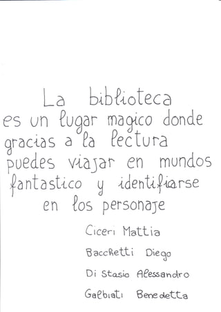 gSU
0rac-l-
Al
Pu
ed"
lant
La brbfnofeca
n luoor rnaq{co doncle
òs aota ?eótufa
es v4òJar en rnunCcs
a stLco u +denti trtarse
en í0,1 -**r'
Cice.i llattia
BaccRetti DieXo
D i Stasio fi8essahc,ro
6agbrat' Beneaetta
 