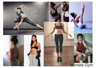 Intimate Gym
 