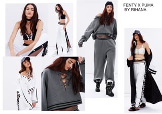 FENTY X PUMA
BY RIHANA
 