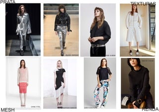 PRATA TEXTURAS
NICOPANDA ISABEL MARANT SASS & BIDE ZERO + MARIA CORNEJO
MESHMESH
OHNE TITEL
JONATHAN SIMKHAI
RENDA
SEE BY CHLOÉ
JUICY COUTURE
 