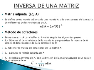 INVERSA DE UNA MATRIZ ,[object Object]