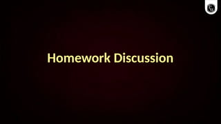Homework Discussion
 