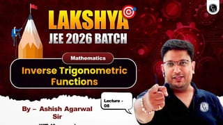 Mathematics
Lecture -
08
By – Ashish Agarwal
Sir
 