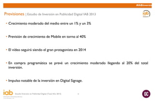 Estudio Inversión en Publicidad Digital (Total Año 2013) 15
#IABinversion
• Crecimiento moderado del medio entre un 1% y u...