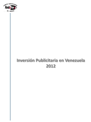 Inversión Publicitaria en Venezuela
2012
 