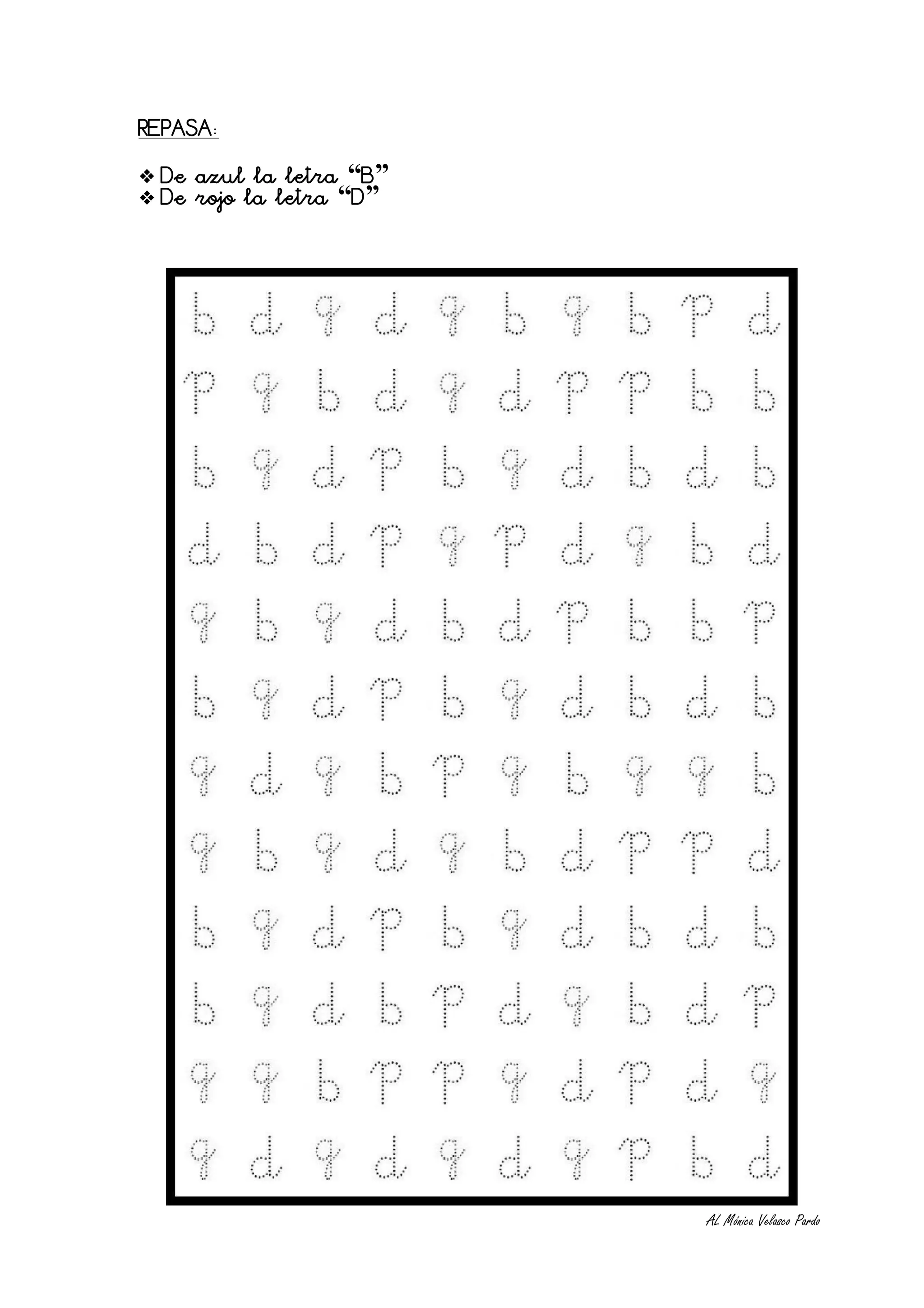 REPASA:
   De azul la letra “B”
   De rojo la letra “D”




                           AL Mónica Velasco Pardo
 