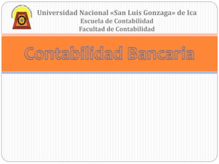 Universidad Nacional «San Luis Gonzaga» de Ica
Escuela de Contabilidad
Facultad de Contabilidad
 