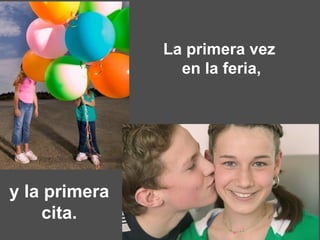 La primera vez  en la feria, y la primera cita. 