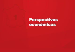 Perspectivas
económicas
1
 