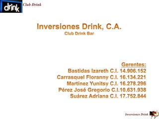 Club Drink
Inversiones Drink
 