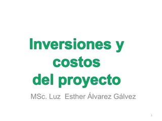 MSc. Luz Esther Álvarez Gálvez

                                 1
 
