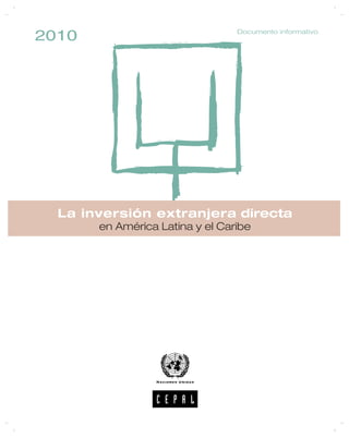 Documento informativo
2010




  La inversión extranjera directa
       en América Latina y el Caribe
 