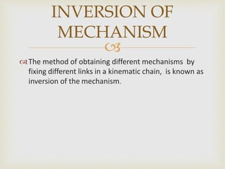 Inversion of kinematic chain | PPTX