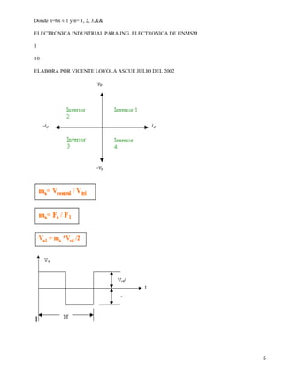 Donde h=6n ± 1 y n= 1, 2, 3,&&

ELECTRONICA INDUSTRIAL PARA ING. ELECTRONICA DE UNMSM

1

10

ELABORA POR VICENTE LOYOLA ASCUE JULIO DEL 2002




                                                        5
 