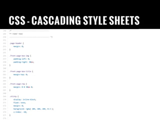 CSS - CASCADING STYLE SHEETS
 
